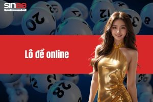 Lô đề online là gì? Bí quyết cược số hiệu quả cho tân binh